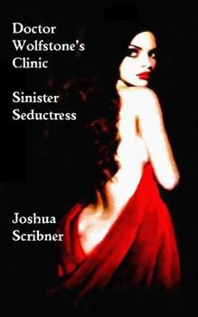 Paperback Doctor Wolfstone's Clinic: Sinister Seductress Book