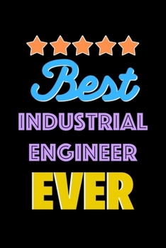 Paperback Best Industrial Engineer Evers Notebook - Industrial Engineer Funny Gift: Lined Notebook / Journal Gift, 120 Pages, 6x9, Soft Cover, Matte Finish Book