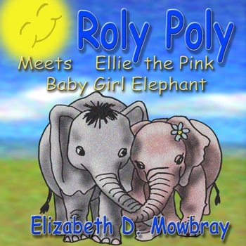 Paperback Roly Poly Meets Ellie The Pink Baby Girl Elephant Book