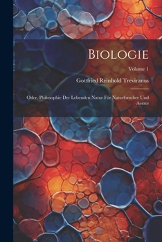Paperback Biologie; Oder, Philosophie Der Lebenden Natur Für Naturforscher Und Aerzte; Volume 1 [German] Book