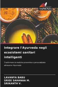 Integrare l'Ayurveda negli ecosistemi sanitari intelligenti (Italian Edition)