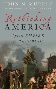 Hardcover Rethinking America: From Empire to Republic Book
