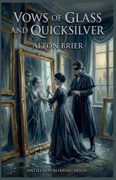 Vows of Glass and Quicksilver