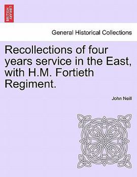 Paperback Recollections of Four Years Service in the East, with H.M. Fortieth Regiment. Book