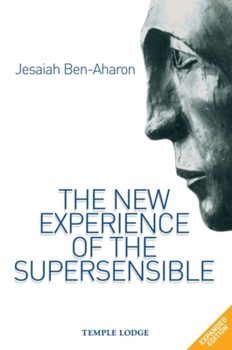 Paperback The New Experience of the Supersensible: The Anthroposophical Knowledge Drama of Our Time Book