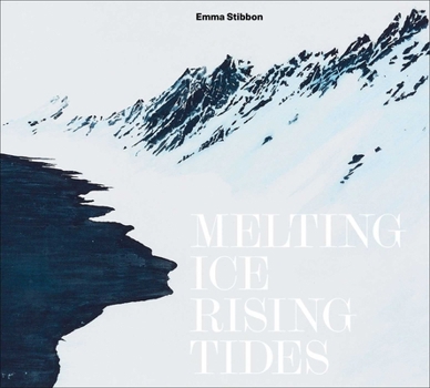 Emma Stibbon: Melting Ice/Rising Tides