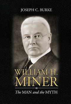 Hardcover William H. Miner: The Man and the Myth Book