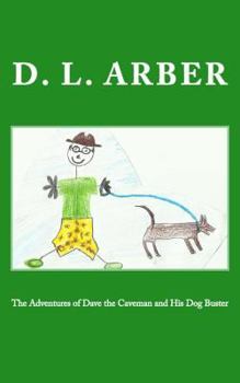 Paperback The Adventures of Dave the Caveman and His Dog Buster Book