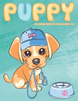Paperback Puppy Coloring Books for Kids Ages 4-8: Cute Dog Coloring Book for Puppy Lovers Book