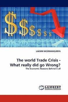 Paperback The world Trade Crisis - What really did go Wrong? Book