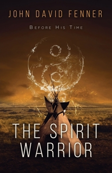Paperback The Spirit Warrior: Before His Time Book