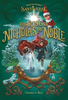 Hardcover The Elf on the Shelf Santaverse: The Rise of Nicholas the Noble Book