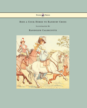 Paperback Ride a Cock Horse to Banbury Cross - Illustrated by Randolph Caldecott Book