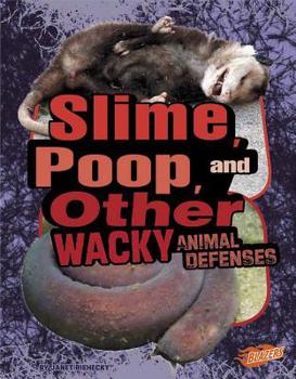 Paperback Slime, Poop, and Other Wacky Animal Defenses Book