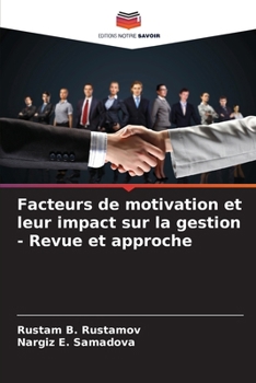 Facteurs de motivation et leur impact sur la gestion - Revue et approche (French Edition)