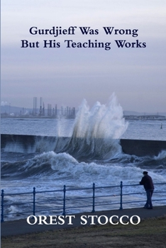 Paperback Gurdjieff Was Wrong But His Teaching Works Book