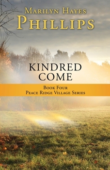 Paperback Kindred Come: Book Four Peace Ridge Village Series Book