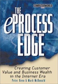 Hardcover E-Process Edge: Creating Customer Value and Business Wealth in the Internet Era Book