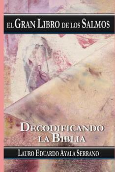 Paperback El Gran Libro de los Salmos: Decodificando la Biblia [Spanish] Book
