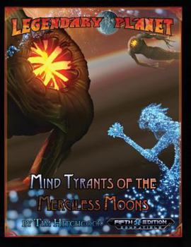 Paperback Legendary Planet: Mind Tyrants of the Merciless Moons (5E) Book