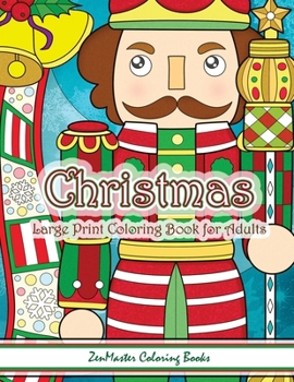 Paperback Christmas Large Print Coloring Book For Adults: Simple and Easy Large Print Adult Coloring Book of Christmas Scenes and Designs: Santa, Presents, Chri [Large Print] Book