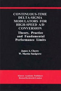 Paperback Continuous-Time Delta-SIGMA Modulators for High-Speed A/D Conversion: Theory, Practice and Fundamental Performance Limits Book