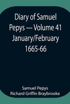 Paperback Diary Of Samuel Pepys - Volume 41: January/February 1665-66 Book