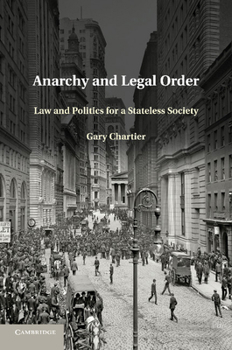 Paperback Anarchy and Legal Order: Law and Politics for a Stateless Society Book