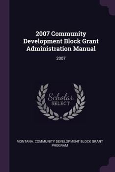 Paperback 2007 Community Development Block Grant Administration Manual: 2007 Book