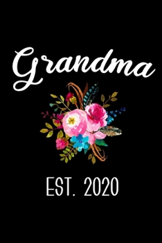 Grandma Est. 2020: 6x9 120 Page Lined Composition Notebook Funny New Grandma Gift