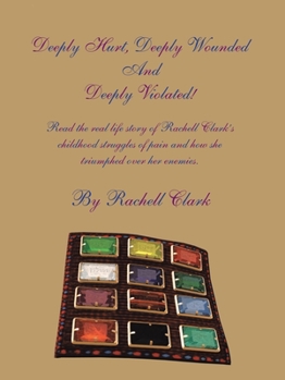 Paperback Deeply Hurt, Deeply Wounded, and Deeply Violated! Book