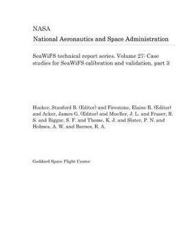 Seawifs Technical Report Series. Volume 27: Case Studies for Seawifs Calibration and Validation, Part 3