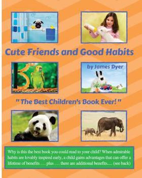 Paperback Cute Friends and Good Habits: "The Best Children's Book Ever!" Book