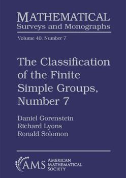 Hardcover The Classification of the Finite Simple Groups, Number 7: Chapters 7-11: the Generic Case, Stages 3b and 4a (Mathematical Surveys and Monographs) (Mathematical Surveys and Monographs, 40-7) Book
