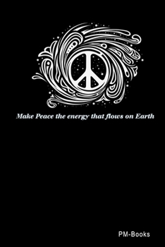 Paperback Make Peace The Energy That Flows On Earth: Kariertes A5 Notizbuch oder Heft f?r Sch?ler, Studenten und Erwachsene Book