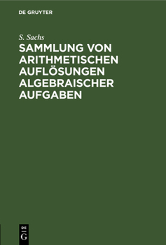 Hardcover Sammlung von arithmetischen Auflösungen algebraischer Aufgaben [German] Book