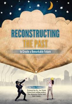 Paperback Reconstructing the Past to Create a Remarkable Future Book