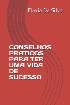 Paperback Conselhos Praticos Para Ter Uma Vida de Sucesso [Portuguese] Book