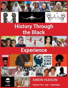 Paperback History Through the Black Experience: Volume Two: July - December Book