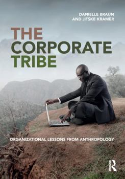 Hardcover The Corporate Tribe: Organizational Lessons from Anthropology Book