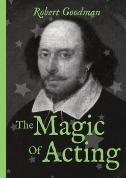 Paperback The Magic of Acting: An Introductory Primer to 'Being-ness' Book