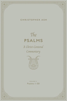 Hardcover The Psalms: A Christ-Centered Commentary (Volume 2, Psalms 1-50) Volume 1 Book