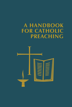 Paperback A Handbook for Catholic Preaching Book