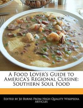 A Food Lover's Guide to America's Regional Cuisine : Southern Soul Food