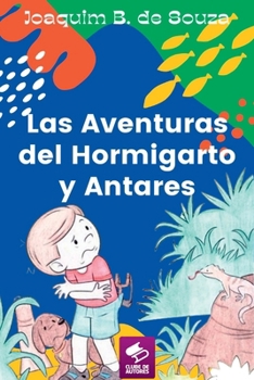 Paperback Las Aventuras Del Hormigarto Y Antares [Portuguese] Book
