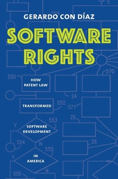 Hardcover Software Rights: How Patent Law Transformed Software Development in America Book