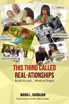 Paperback This Thing Called Real-ationships: Build to Last...Work to Enjoy Book