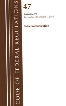 Paperback Code of Federal Regulations, Title 47 Telecommunications 0-19, Revised as of October 1, 2019 Book