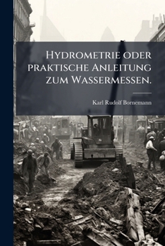 Paperback Hydrometrie oder praktische Anleitung zum Wassermessen. [German] Book