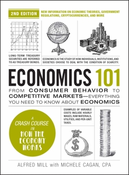 Hardcover Economics 101, 2nd Edition: From Consumer Behavior to Competitive Markets--Everything You Need to Know about Economics Book